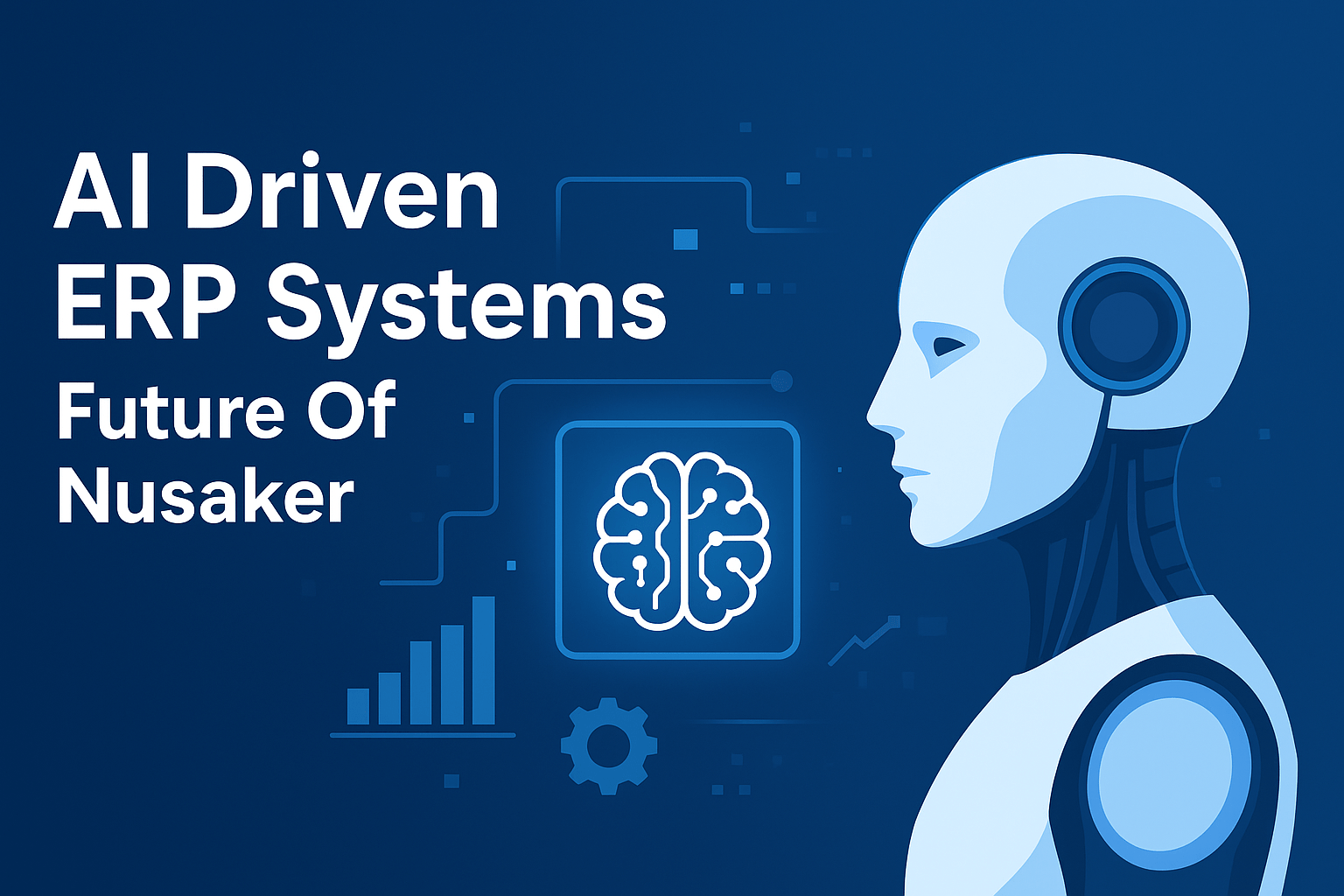 AI Driven ERP Systems Future Of Nusaker, Nusaker, Artificial Intelligence, RapidFreeFormatter, rapidfreeformatter.com