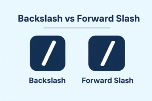 Backslash vs Forward Slash Explained: Uses, Examples & Key Differences